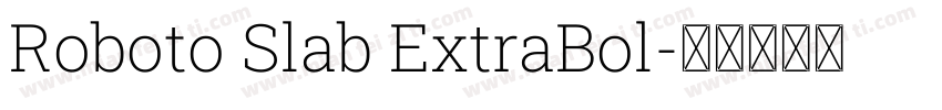 Roboto Slab ExtraBol字体转换